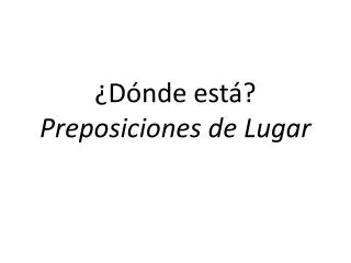 d nde est preposiciones de lugar