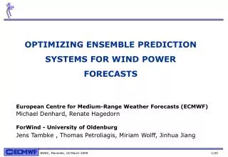 OPTIMIZING ENSEMBLE PREDICTION SYSTEMS FOR WIND POWER FORECASTS