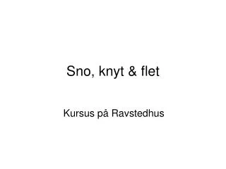sno knyt flet