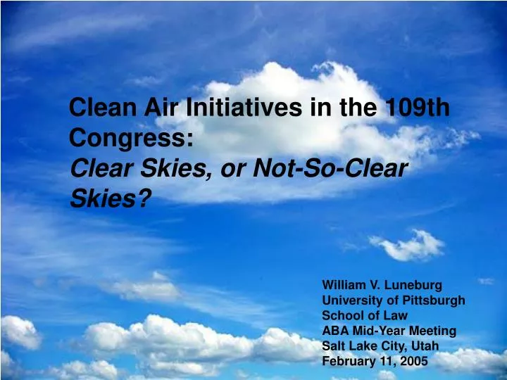 clean air initiatives in the 109th congress clear skies or not so clear skies