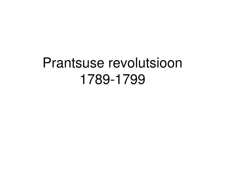 prantsuse revolutsioon 1789 1799