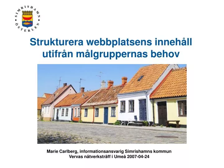 strukturera webbplatsens inneh ll utifr n m lgruppernas behov