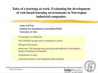 Lahn, Leif Chr. 	Institute for educational research/InterMedia 	University of Oslo