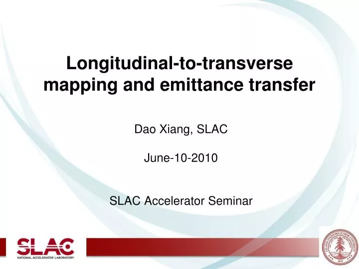 longitudinal to transverse mapping and emittance transfer