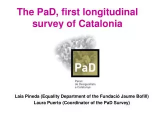 The PaD, first longitudinal survey of Catalonia