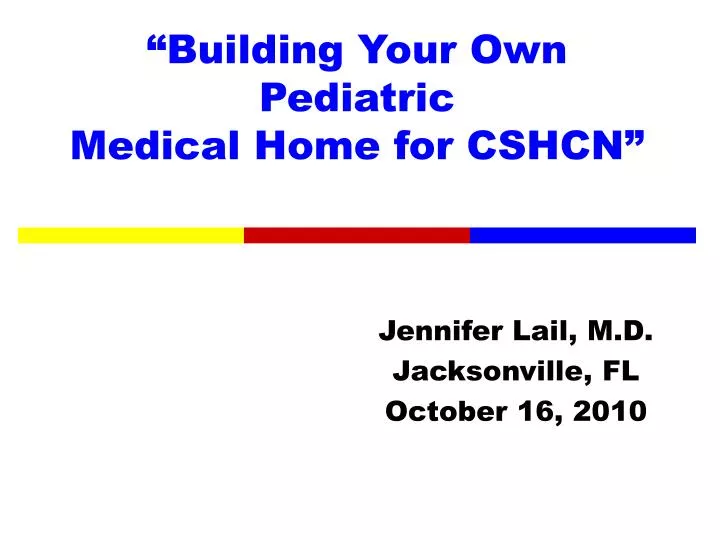building your own pediatric medical home for cshcn