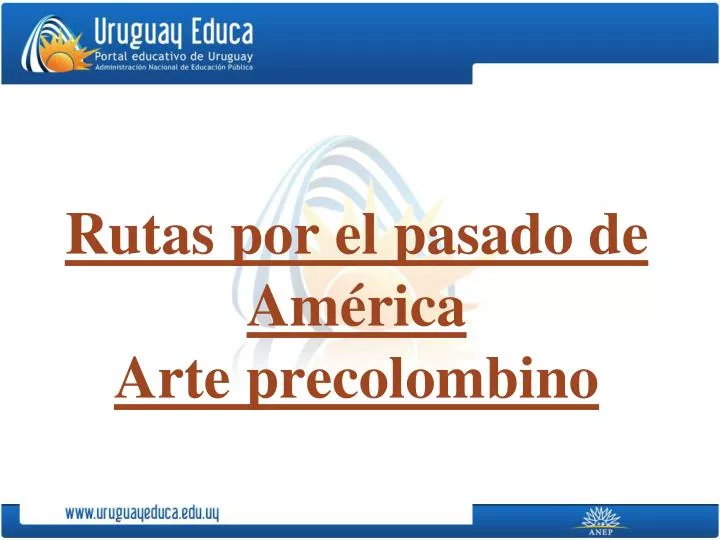 rutas por el pasado de am rica arte precolombino