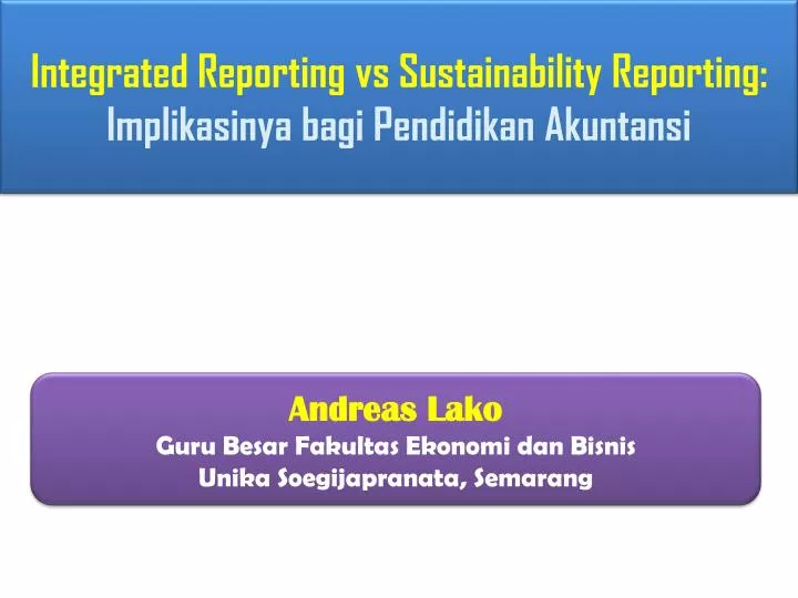 integrated reporting vs sustainability reporting implikasinya bagi pendidikan akuntansi