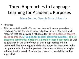 three approaches to language learning for academic purposes diane belcher georgia state university