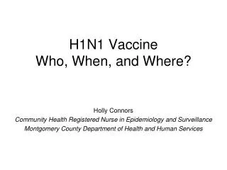 H1N1 Vaccine Who, When, and Where?