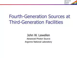 Fourth-Generation Sources at Third-Generation Facilities