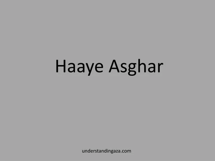 haaye asghar