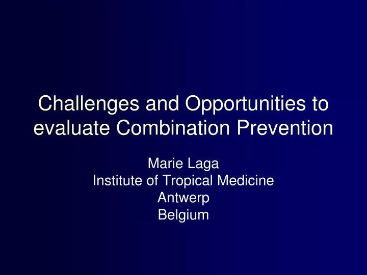 challenges and opportunities to evaluate combination prevention