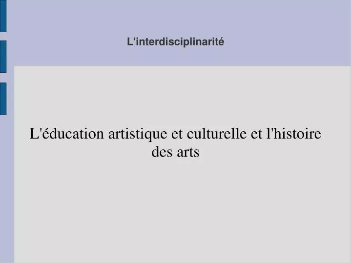 l ducation artistique et culturelle et l histoire des arts