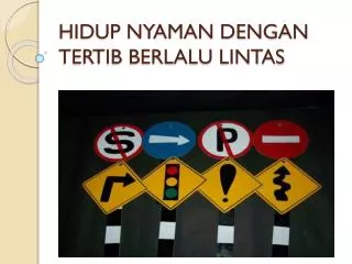 hidup nyaman dengan tertib berlalu lintas