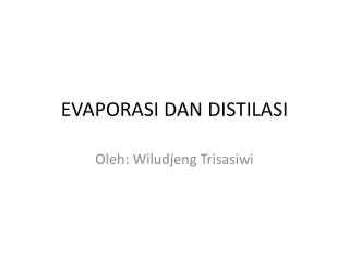 evaporasi dan distilasi