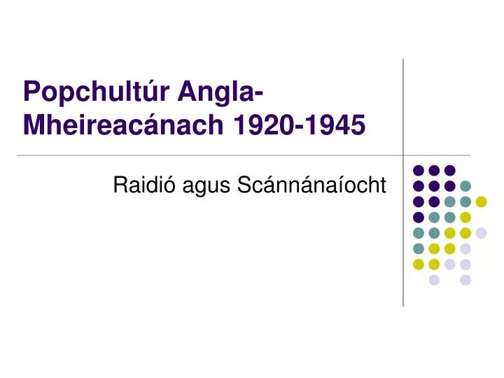 popchult r angla mheireac nach 1920 1945