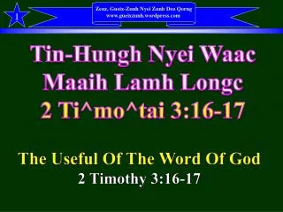 Tin-Hungh Nyei Waac Maaih Lamh Longc 2 Ti^mo^tai 3:16-17