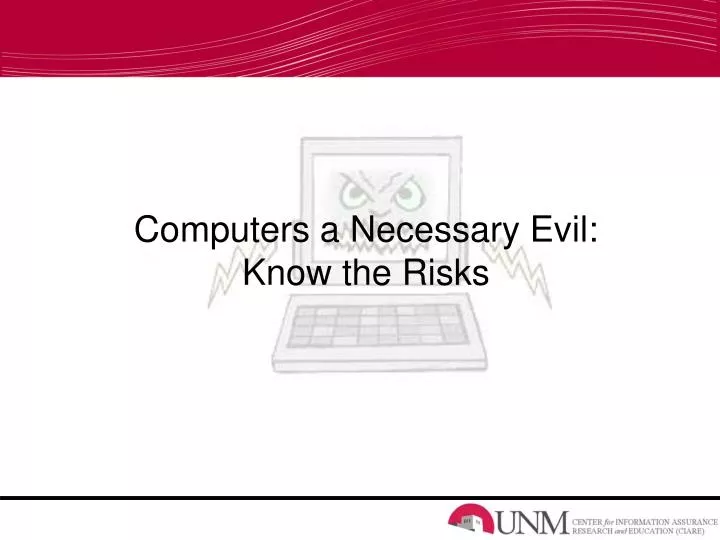 computers a necessary evil know the risks