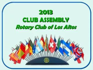 2013 CLUB ASSEMBLY Rotary Club of Los Altos