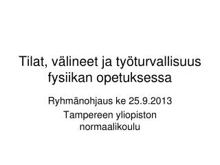 tilat v lineet ja ty turvallisuus fysiikan opetuksessa