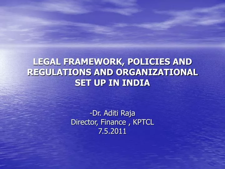legal framework policies and regulations and organizational set up in india