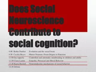 Does Social Neuroscience Contribute to social cognition ?