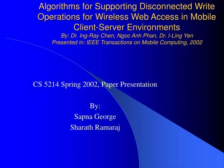 cs 5214 spring 2002 paper presentation by sapna george sharath ramaraj
