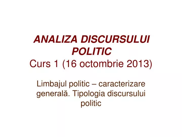 analiza discursului politic curs 1 16 octombrie 20 13