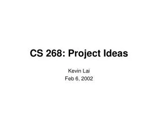 CS 268: Project Ideas