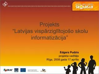 Projekts “Latvijas vispārziglītojošo skolu informatizācija”
