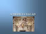 A MEDICI CSALÁD - slide 1