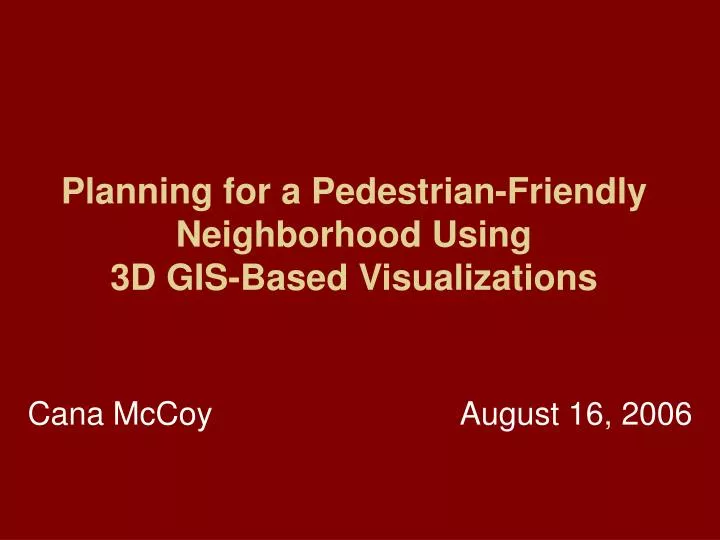 planning for a pedestrian friendly neighborhood using 3d gis based visualizations