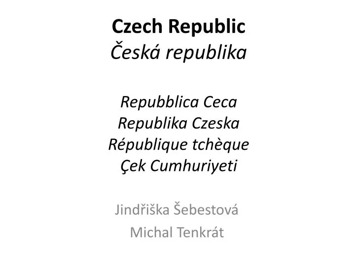 czech r epublic esk republika repubblica ceca republika czeska r publique tch que ek cumhuriyeti