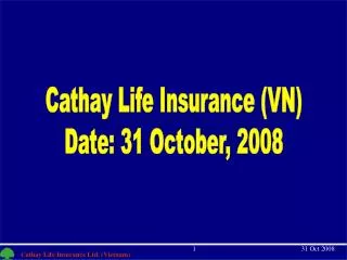 Cathay Life Insurance (VN) Date: 31 October, 2008
