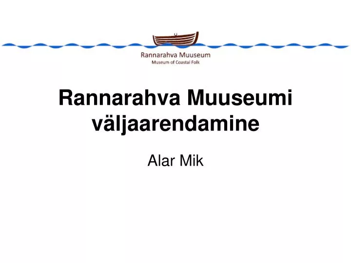 rannarahva muuseumi v ljaarendamine