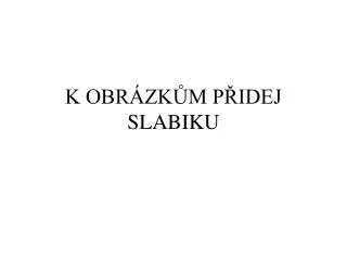 k obr zk m p idej slabiku