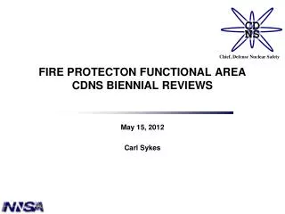 FIRE PROTECTON FUNCTIONAL AREA CDNS BIENNIAL REVIEWS