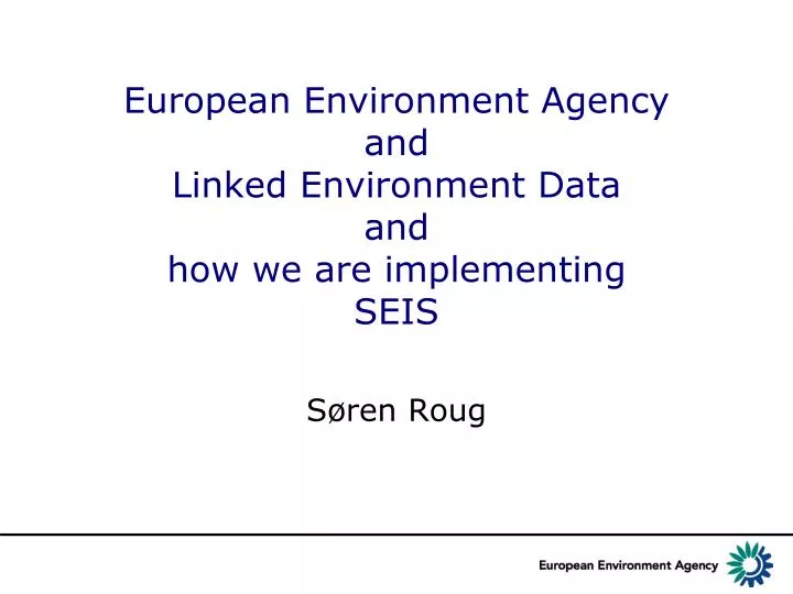 european environment agency and linked environment data and how we are implementing seis
