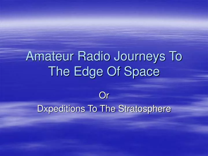 amateur radio journeys to the edge of space