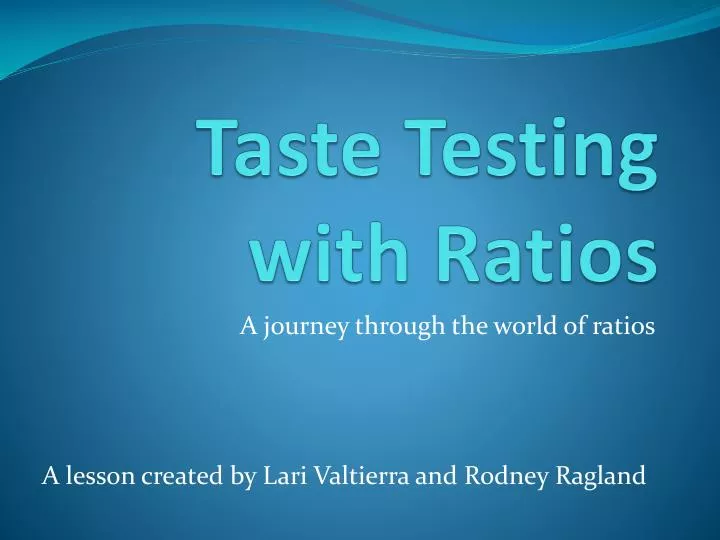 taste testing with ratios