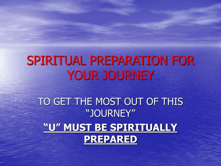 spiritual preparation for your journey