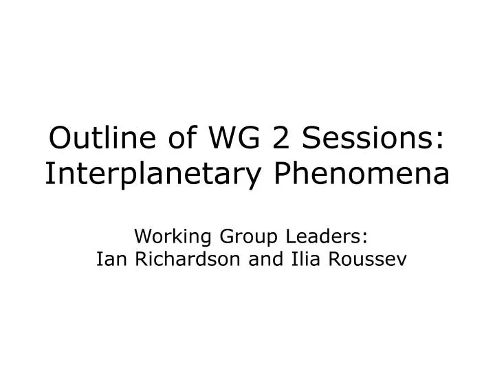 outline of wg 2 sessions interplanetary phenomena