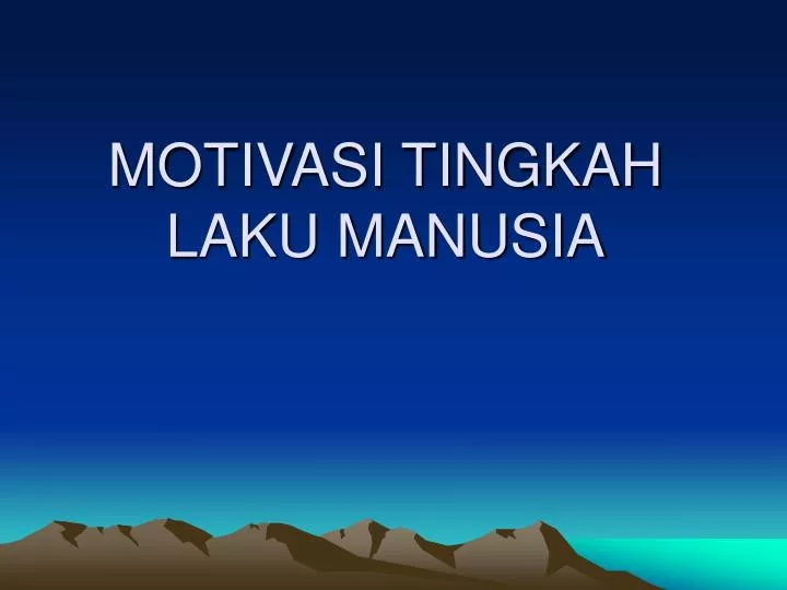 motivasi tingkah laku manusia