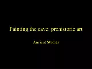 Painting the cave: prehistoric art