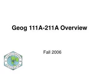 Geog 111A-211A Overview