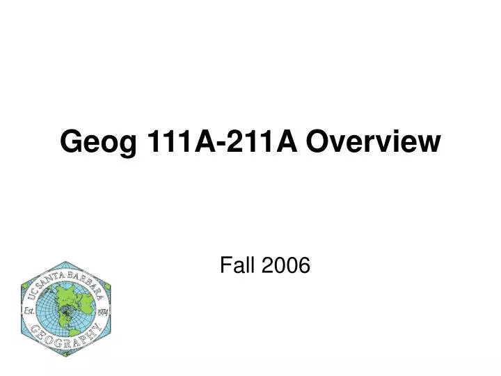 geog 111a 211a overview