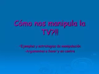 c mo nos manipula la tv