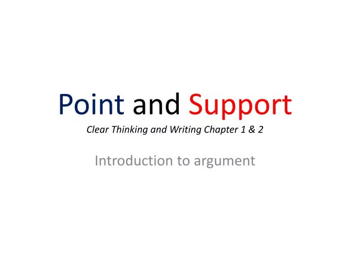 point and support clear thinking and writing chapter 1 2