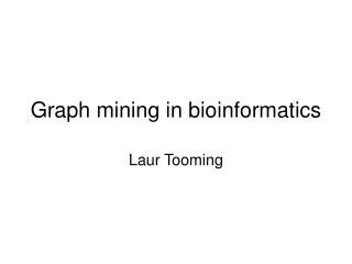 Graph mining in bioinformatics